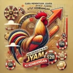 S128 Sabung Ayam: Cara Menentukan Ayam Juara untuk Kemenangan